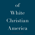 Cover of the book "The End of White Christian America"